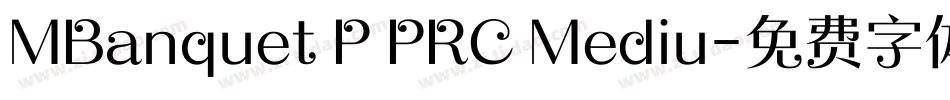 MBanquet P PRC Mediu字体转换